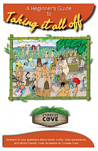 Nudist resorts are often portrayed as rustic hippy communes in the movies and on TV. In reality, the resort is large and modern, and nudists are generally well educated, accomplished, and a lot of fun!  At first, the sight of other nude guests may be a little startling. However, you'll soon discover that nudists are amazingly comfortable in their own skin. Most guests stop noticing the nudity after about 15 minutes to an hour. It just seems so natural and normal when everyone is doing it.  Are you totally new to the clothes-free experience? If so, check out The Beginner’s Guide to Taking It All Off, a publication that we developed just for you. Here, you will find answers to commonly asked questions about nudism/naturism, clothes-free vacationing, and what to expect during your first experience.